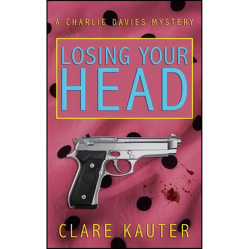 کتاب Losing Your Head  اثر Clare Kauter انتشارات تازه ها