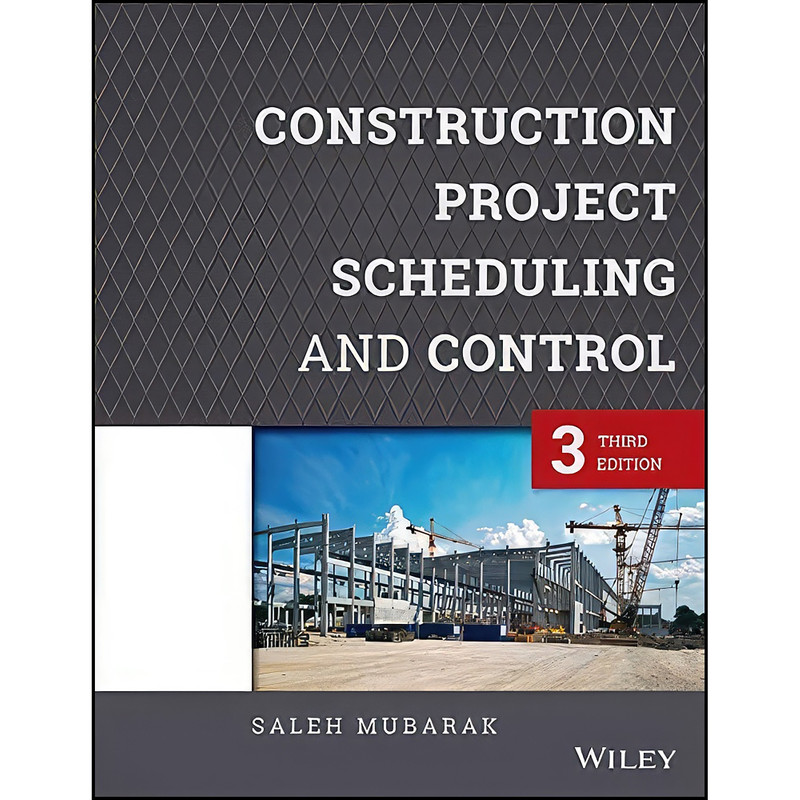 کتاب Construction Project Scheduling and Control اثر Saleh A. Mubarak انتشارات Wiley