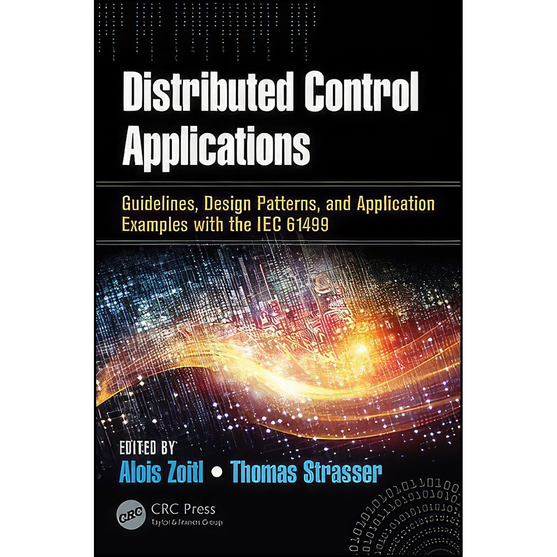کتاب Distributed Control Applications اثر Alois Zoitl and Thomas Strasser انتشارات CRC Press