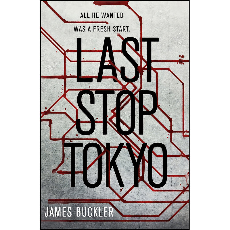 کتاب Last Stop Tokyo اثر James Buckler انتشارات Doubleday