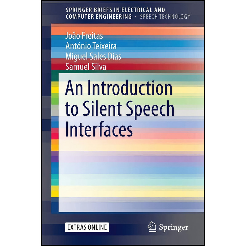 کتاب An Introduction to Silent Speech Interfaces  اثر جمعي از نويسندگان انتشارات Springer