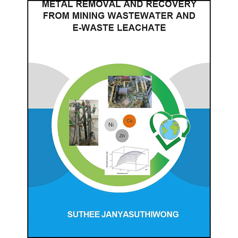 کتاب Metal Removal and Recovery from Mining Wastewater and E-waste Leachate اثر Suthee Janyasuthiwong انتشارات تازه ها