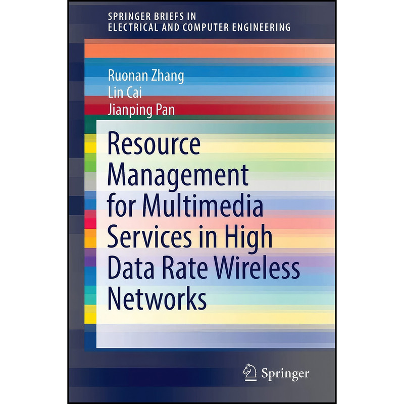 کتاب Resource Management for Multimedia Services in High Data Rate Wireless Networks  اثر جمعي از نويسندگان انتشارات Springer