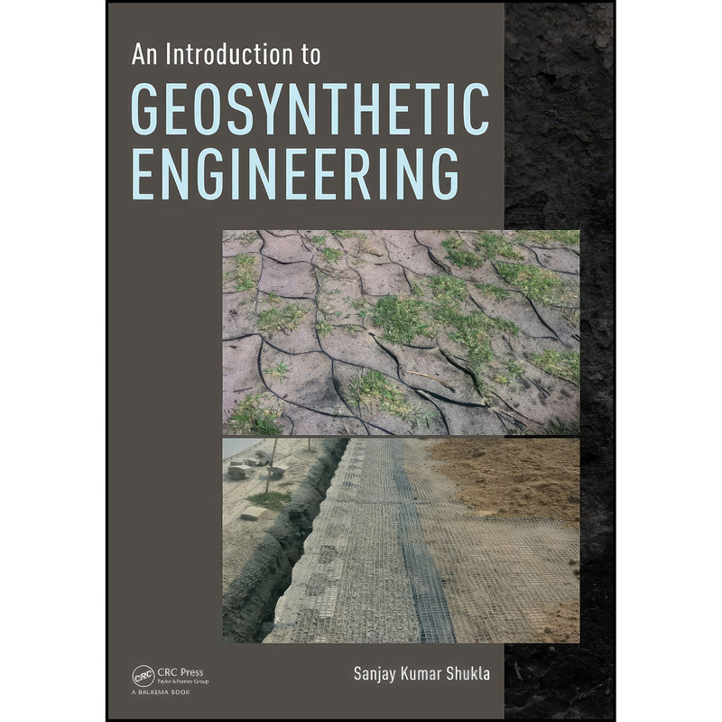 کتاب An Introduction to Geosynthetic Engineering اثر Sanjay Kumar Shukla انتشارات تازه ها