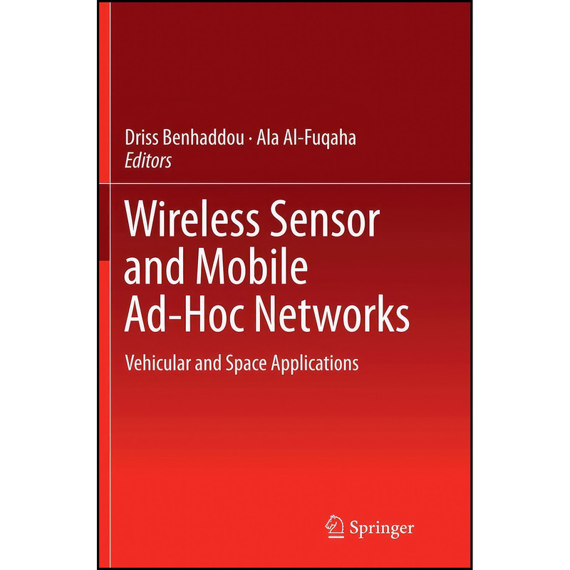 کتاب Wireless Sensor and Mobile Ad-Hoc Networks اثر Driss Benhaddou and Ala Al-Fuqaha انتشارات Springer