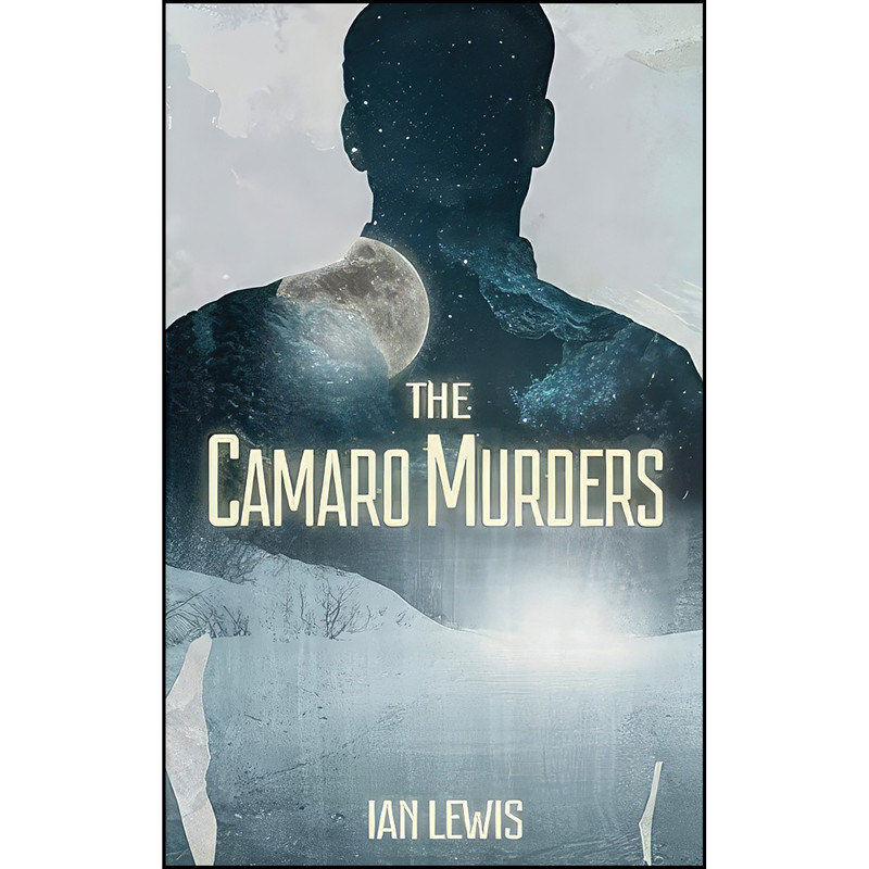 کتاب The Camaro Murders  اثر Ian Lewis انتشارات تازه ها