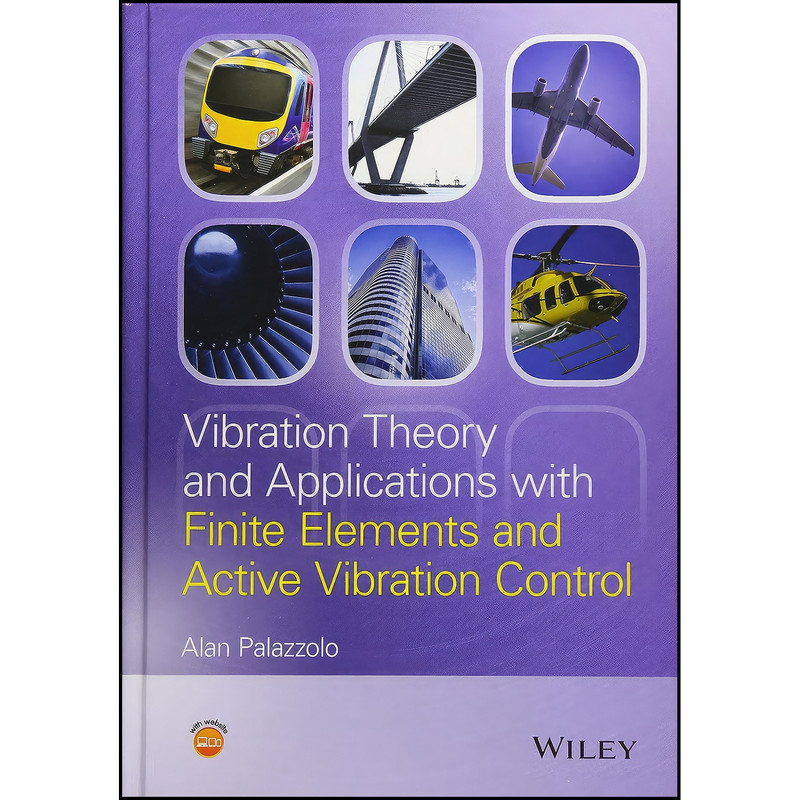 کتاب Vibration Theory and Applications with Finite Elements and Active Vibration Control اثر Alan Palazzolo انتشارات Wiley