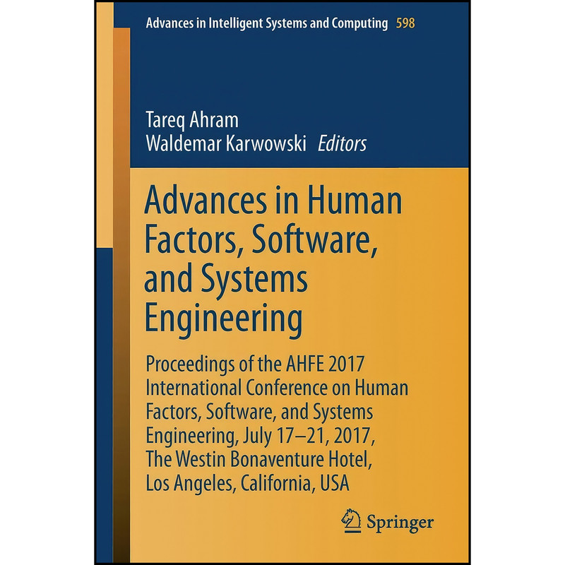 کتاب Advances in Human Factors, Software, and Systems Engineering اثر Tareq Ahram and Waldemar Karwowski انتشارات Springer