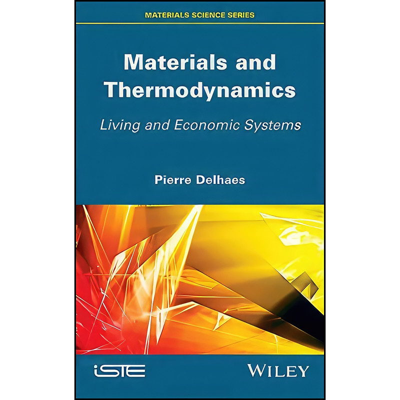 کتاب Materials and Thermodynamics  اثر Pierre Delhaes انتشارات Wiley-ISTE
