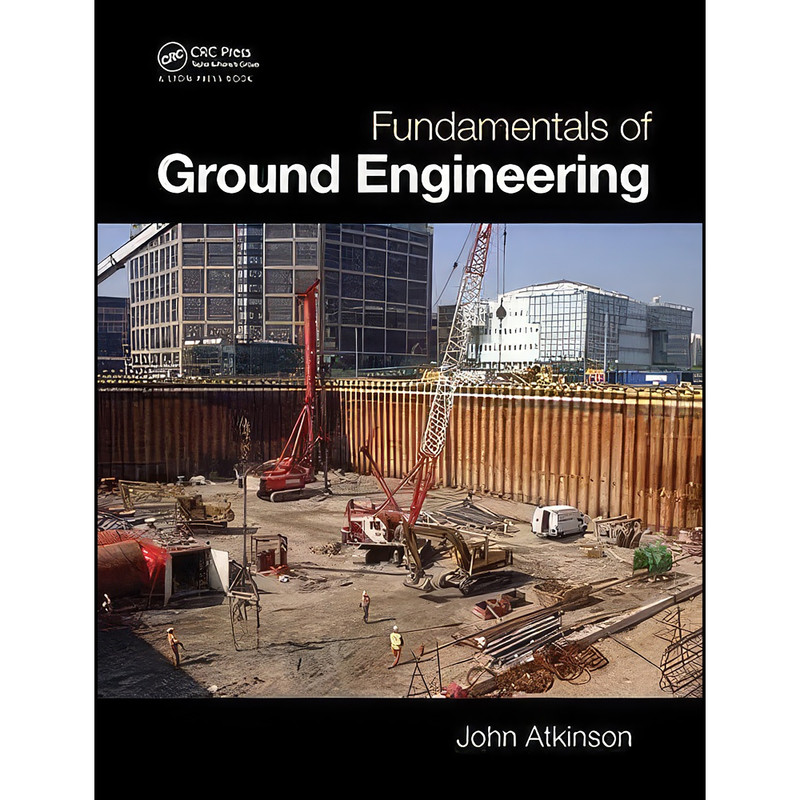 کتاب Fundamentals of Ground Engineering اثر J. H. Atkinson انتشارات CRC Press