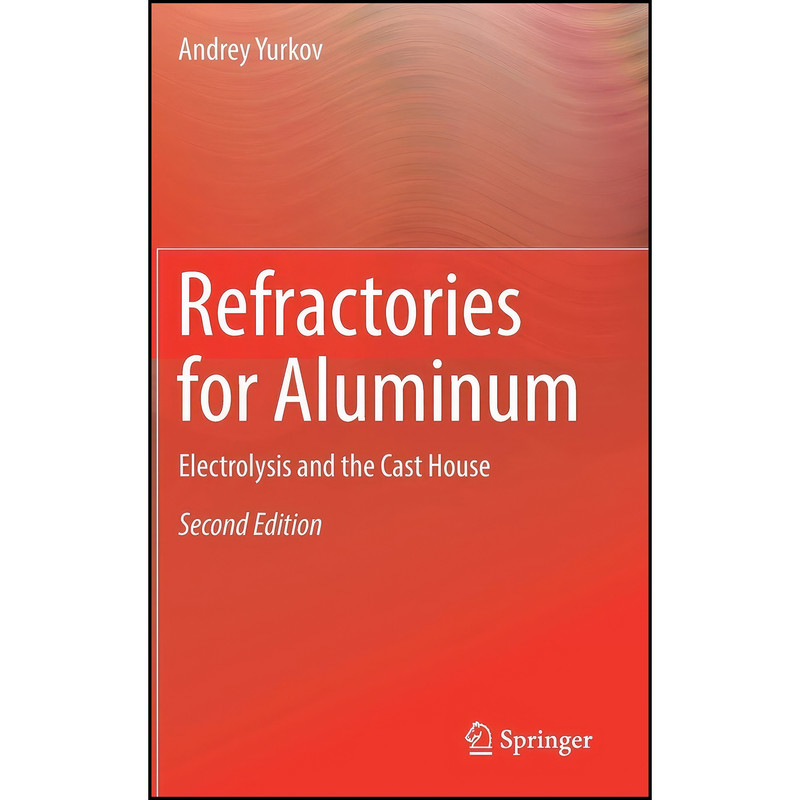 کتاب Refractories for Aluminum اثر Andrey Yurkov انتشارات Springer