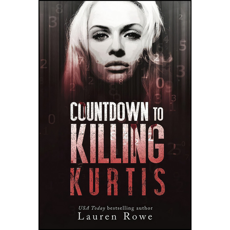 کتاب Countdown to Killing Kurtis اثر Lauren Rowe انتشارات EverAfter Romance