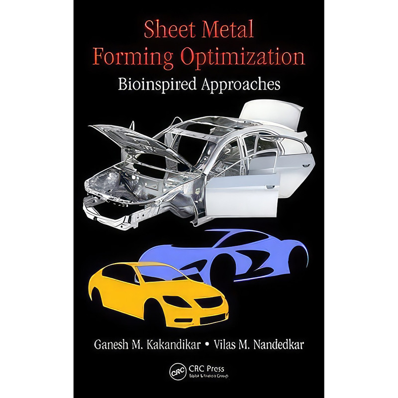 کتاب Sheet Metal Forming Optimization اثر جمعي از نويسندگان انتشارات CRC Press