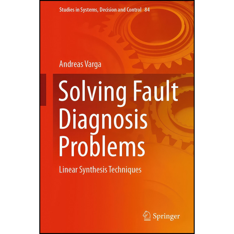 کتاب Solving Fault Diagnosis Problems اثر Andreas Varga انتشارات Springer
