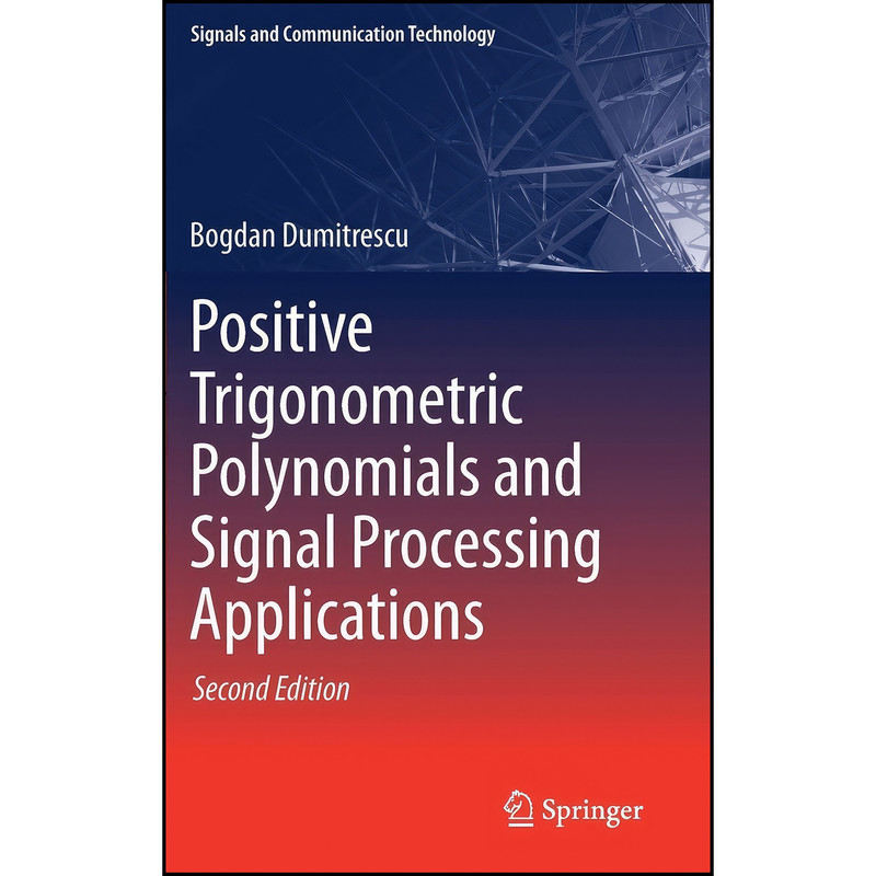 کتاب Positive Trigonometric Polynomials and Signal Processing Applications  اثر Bogdan Dumitrescu انتشارات Springer