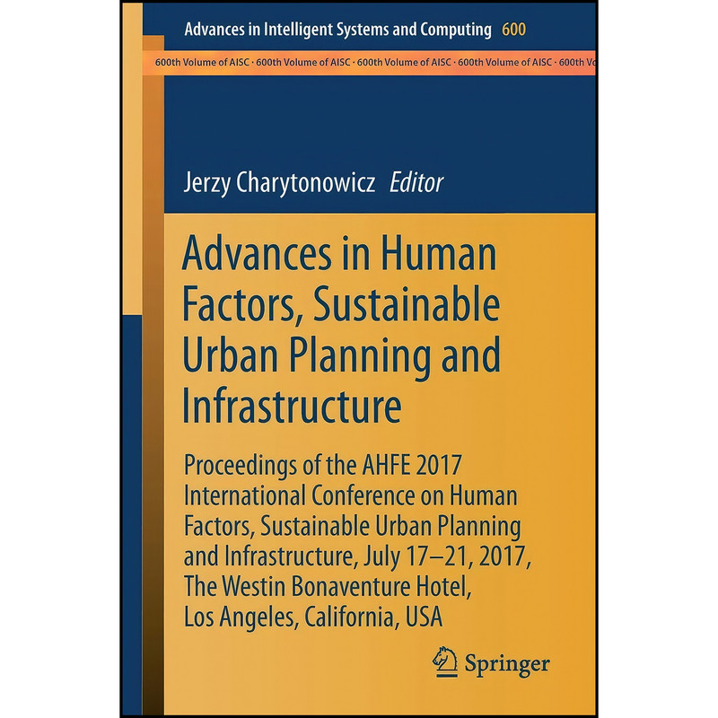 کتاب Advances in Human Factors, Sustainable Urban Planning and Infrastructure اثر Jerzy Charytonowicz انتشارات Springer