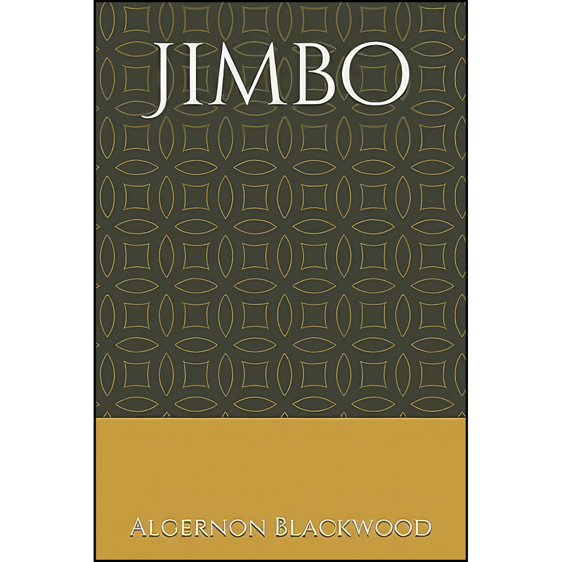 کتاب Jimbo اثر Algernon Blackwood انتشارات تازه ها