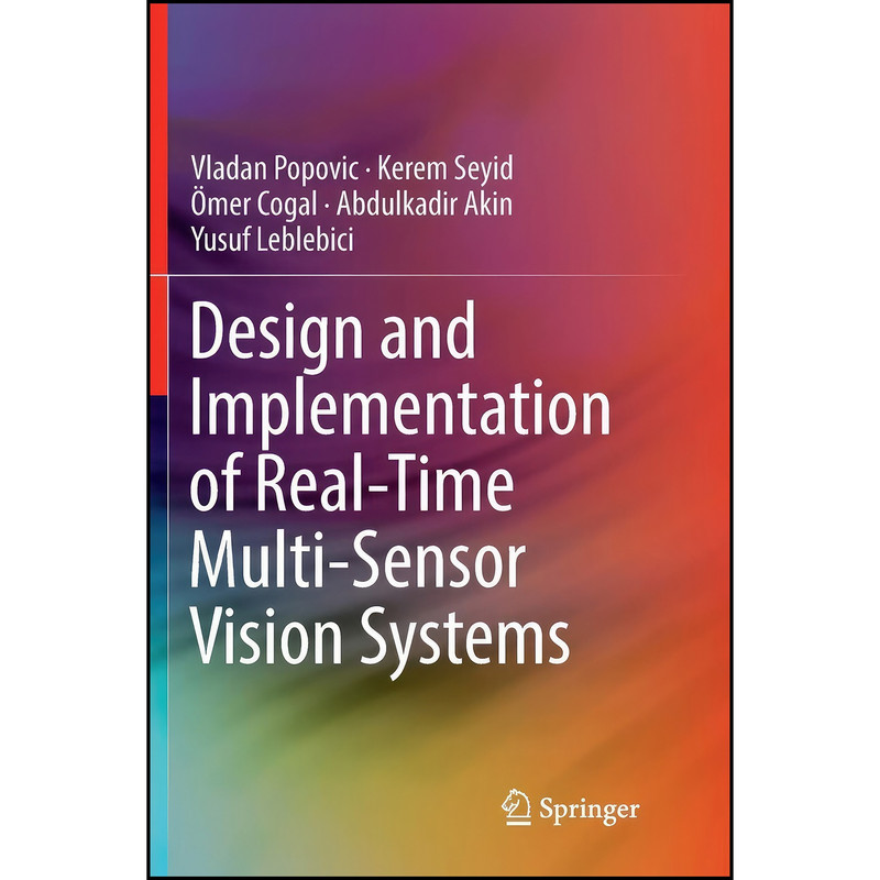 کتاب Design and Implementation of Real-Time Multi-Sensor Vision Systems اثر جمعي از نويسندگان انتشارات تازه ها