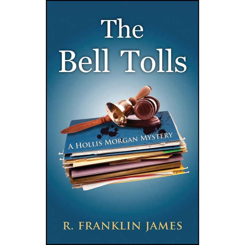 کتاب The Bell Tolls  اثر R. Franklin James انتشارات Camel Press