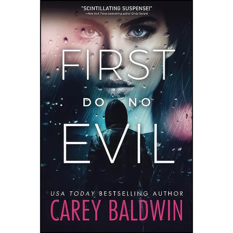 کتاب First Do No Evil  اثر Carey Baldwin انتشارات تازه ها