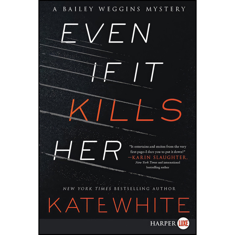 کتاب Even If It Kills Her  اثر Kate White انتشارات Harper Large Print