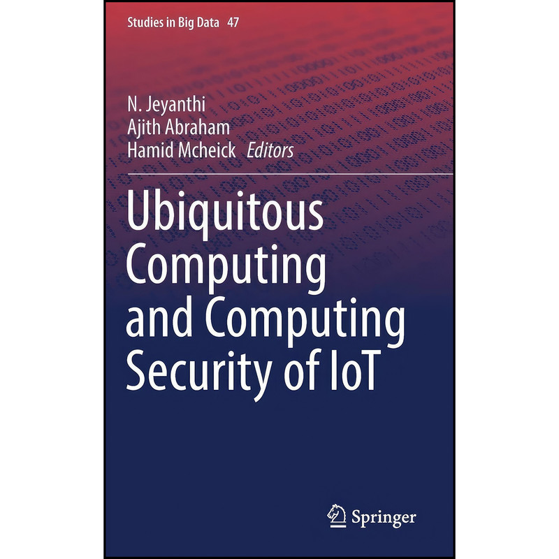 کتاب Ubiquitous Computing and Computing Security of IoT  اثر جمعي از نويسندگان انتشارات Springer