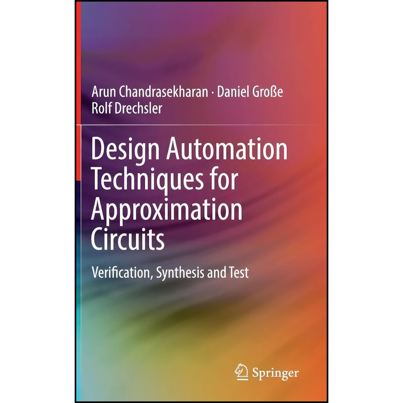 کتاب Design Automation Techniques for Approximation Circuits اثر جمعي از نويسندگان انتشارات Springer