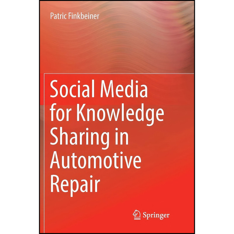 کتاب Social Media for Knowledge Sharing in Automotive Repair اثر Patric Finkbeiner انتشارات Springer