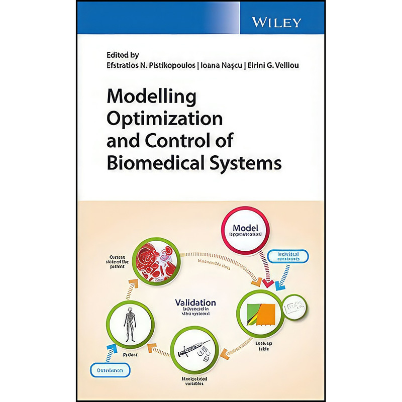 کتاب Modelling Optimization and Control of Biomedical Systems اثر جمعي از نويسندگان انتشارات Wiley