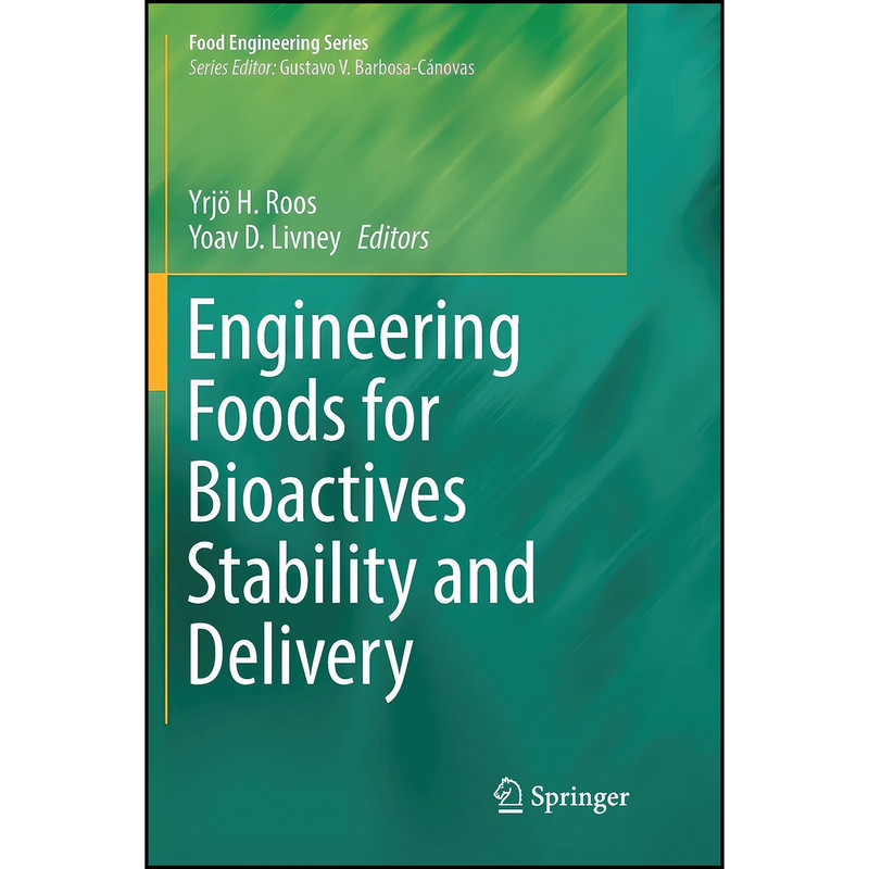 کتاب Engineering Foods for Bioactives Stability and Delivery  اثر جمعي از نويسندگان انتشارات تازه ها