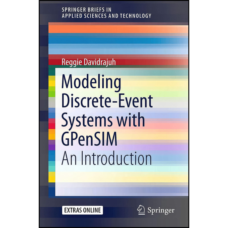 کتاب Modeling Discrete-Event Systems with GPenSIM اثر Reggie Davidrajuh انتشارات Springer