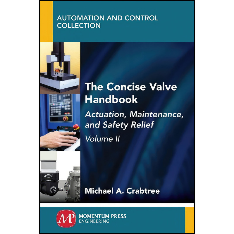 کتاب The Concise Valve Handbook, Volume II اثر Michael A. Crabtree انتشارات Momentum Press