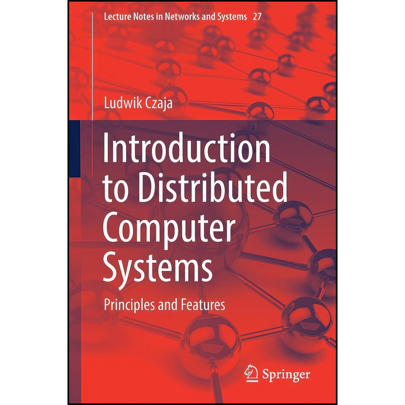 کتاب Introduction to Distributed Computer Systems اثر Ludwik Czaja انتشارات Springer