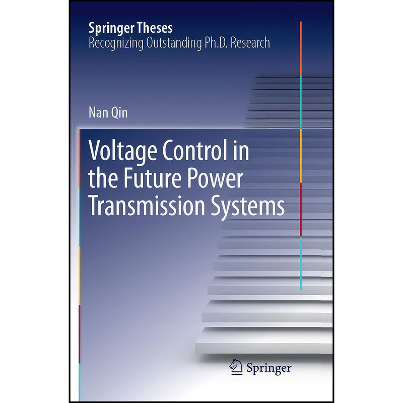 کتاب Voltage Control in the Future Power Transmission Systems  اثر Nan Qin انتشارات تازه ها