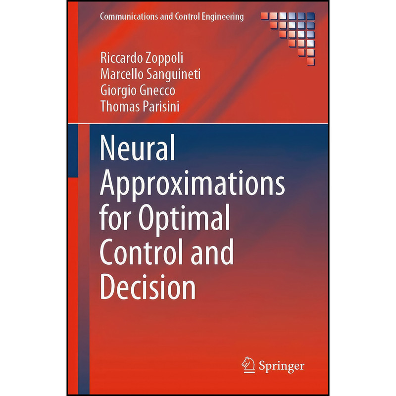 کتاب Neural Approximations for Optimal Control and Decision اثر جمعي از نويسندگان انتشارات Springer