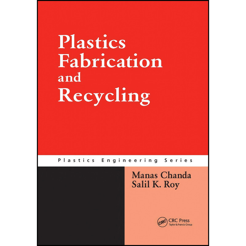 کتاب Plastics Fabrication and Recycling  اثر Manas Chanda and Salil K. Roy انتشارات تازه ها