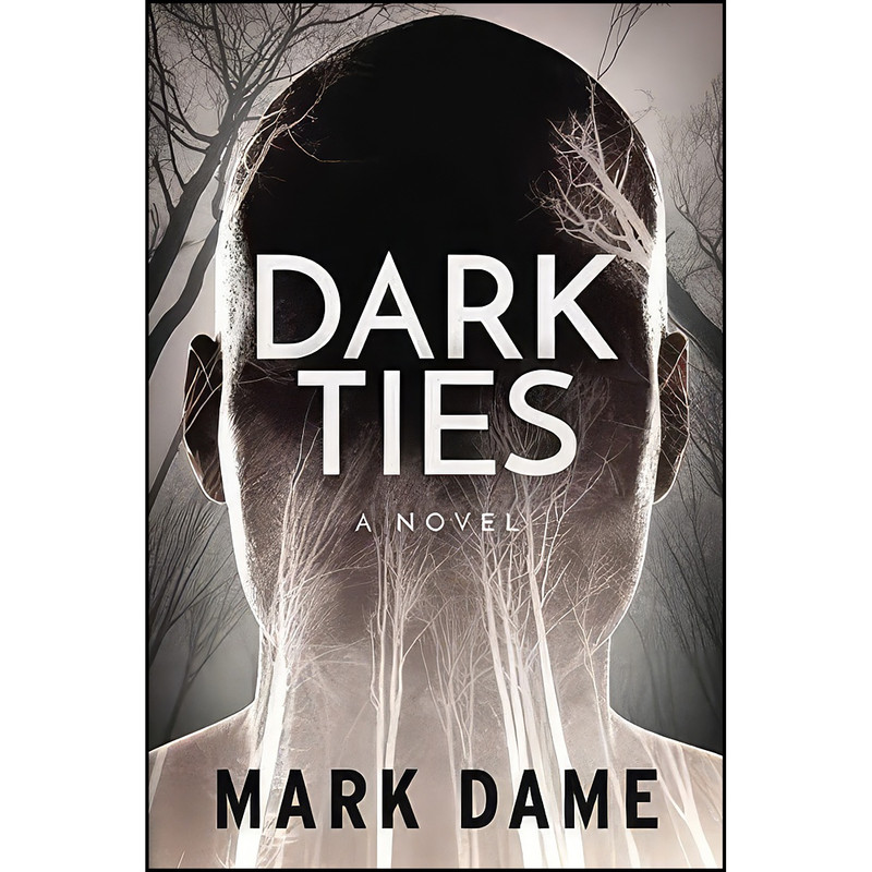 کتاب Dark Ties اثر Mark Dame انتشارات تازه ها