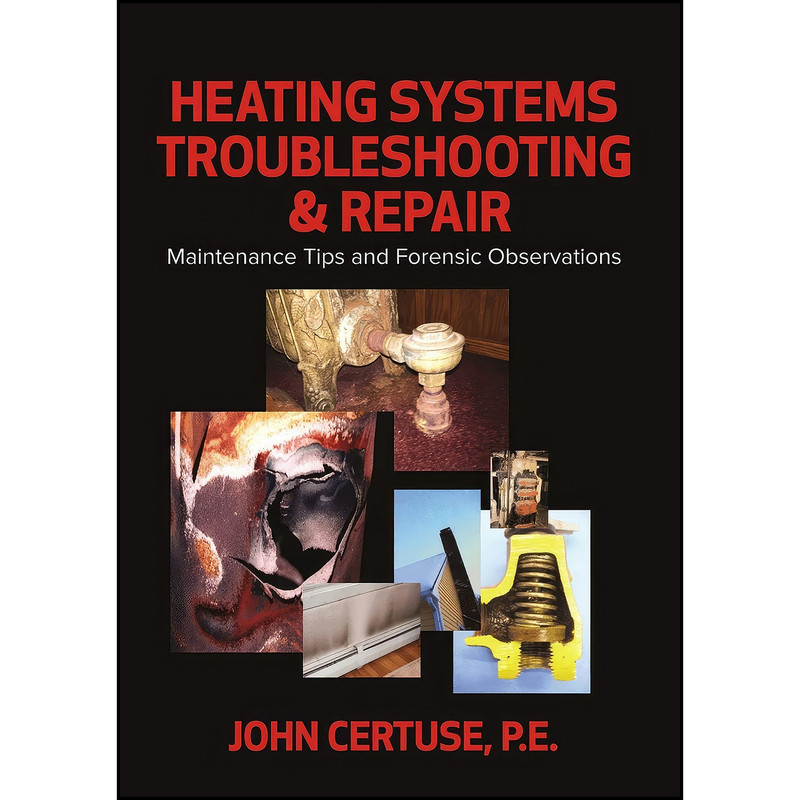 کتاب Heating Systems Troubleshooting & Repair اثر John Certuse P.E. انتشارات Industrial Press, Inc.