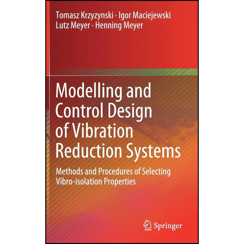 کتاب Modelling and Control Design of Vibration Reduction Systems اثر جمعي از نويسندگان انتشارات Springer