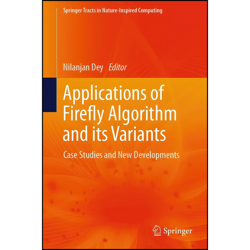 کتاب Applications of Firefly Algorithm and its Variants اثر Nilanjan Dey انتشارات Springer