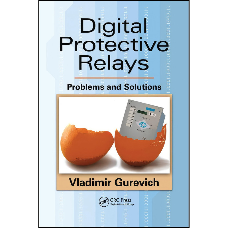 کتاب Digital Protective Relays اثر Vladimir Gurevich انتشارات تازه ها