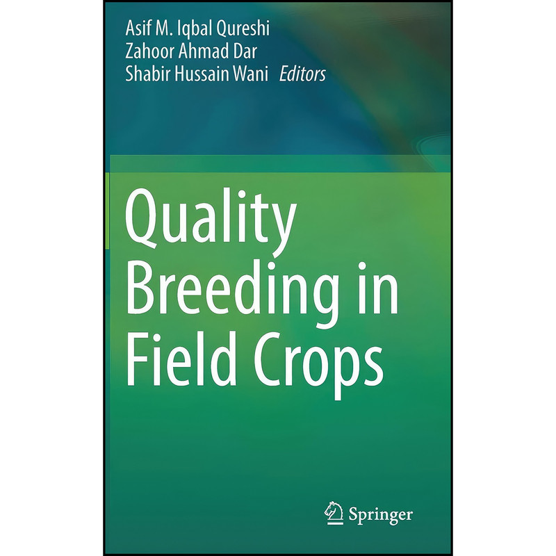 کتاب Quality Breeding in Field Crops اثر جمعي از نويسندگان انتشارات Springer