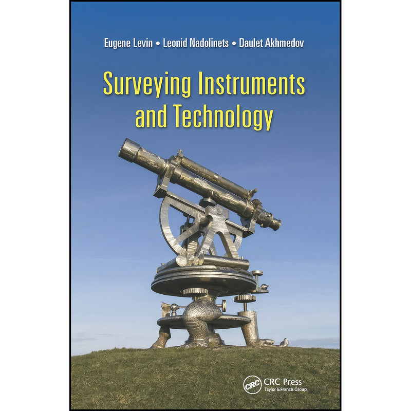 کتاب Surveying Instruments and Technology اثر جمعي از نويسندگان انتشارات CRC Press