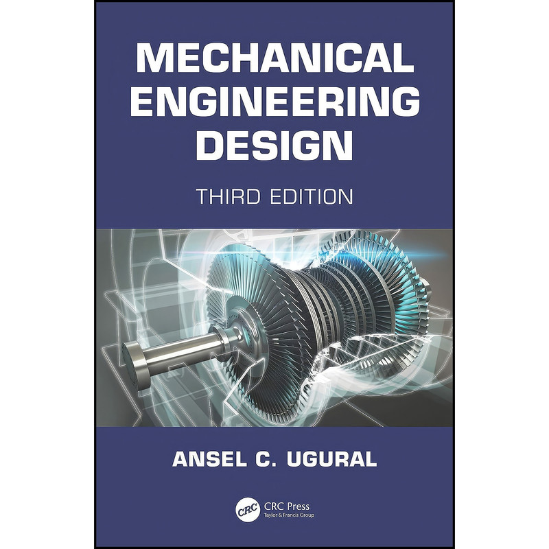 کتاب Mechanical Engineering Design اثر A. C. Ugural انتشارات CRC Press
