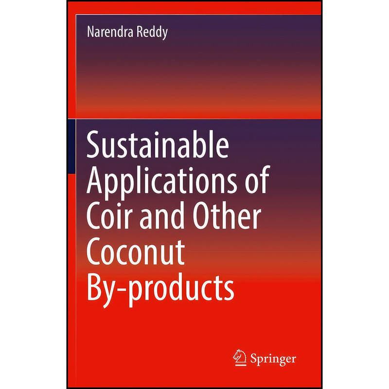 کتاب Sustainable Applications of Coir and Other Coconut By-products اثر Narendra Reddy انتشارات Springer