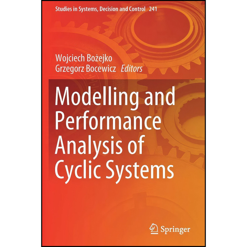 کتاب Modelling and Performance Analysis of Cyclic Systems  اثر جمعي از نويسندگان انتشارات تازه ها