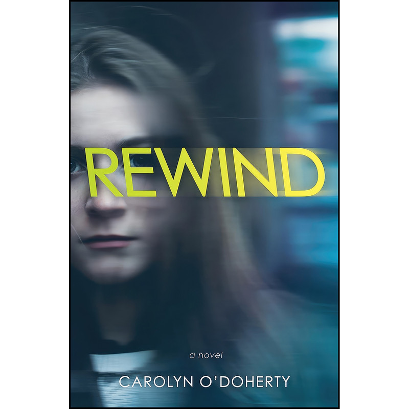 کتاب Rewind اثر Carolyn O Doherty انتشارات Astra Young Readers