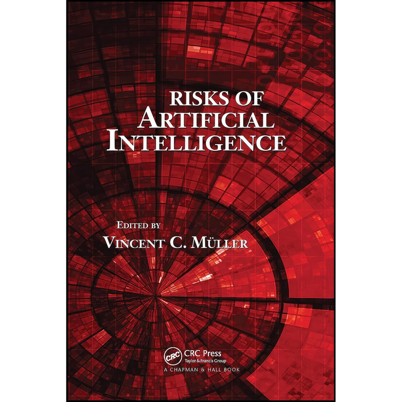 کتاب Risks of Artificial Intelligence اثر Vincent C. M&uuml;ller انتشارات Routledge