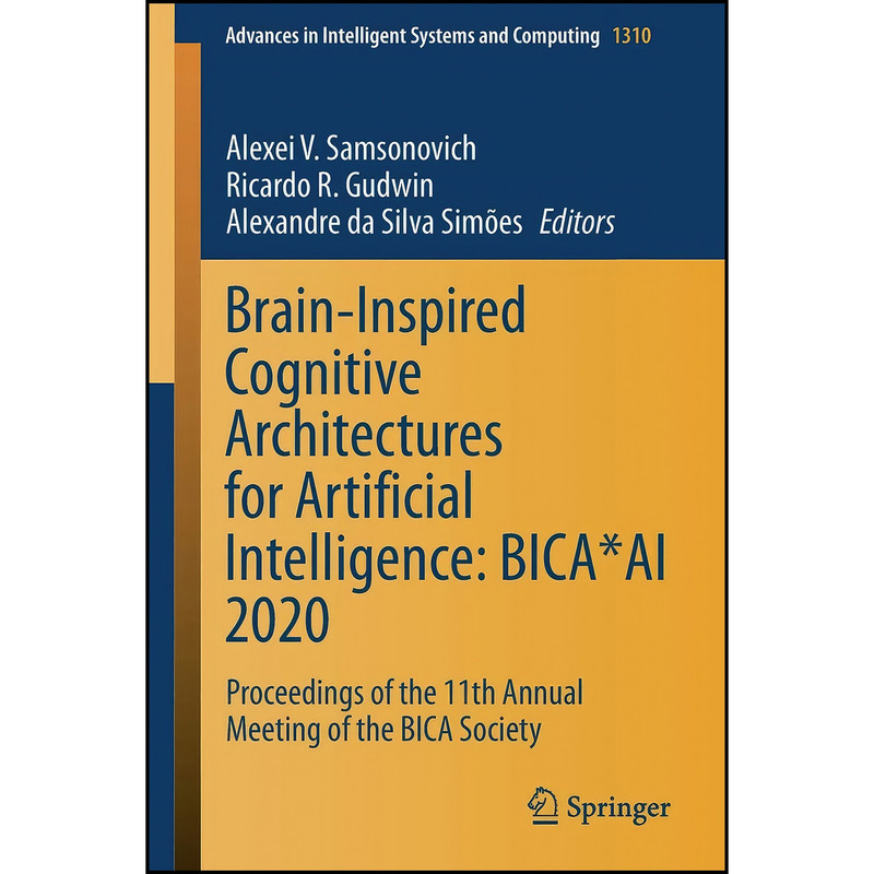 کتاب Brain-Inspired Cognitive Architectures for Artificial Intelligence اثر جمعي از نويسندگان انتشارات Springer
