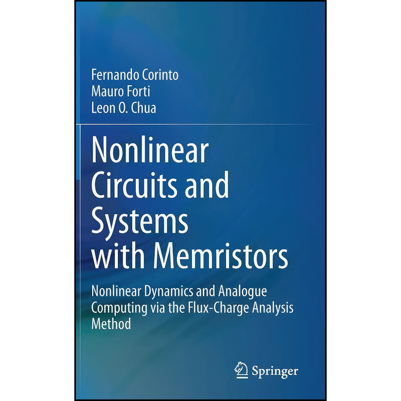 کتاب Nonlinear Circuits and Systems with Memristors اثر جمعي از نويسندگان انتشارات Springer